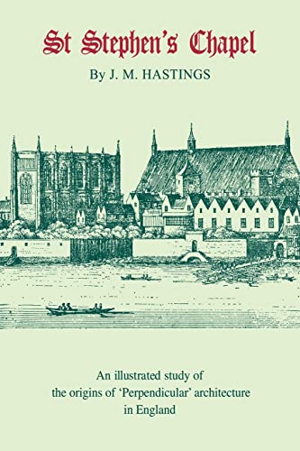 Stock image for St Stephen's Chapel: And its Place in the Development of Perpendicular Style in England for sale by Lucky's Textbooks