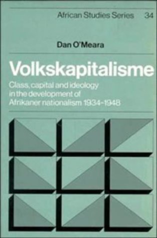 Beispielbild fr Volkskapitalisme: Class, Capital and Ideology in the Development of Afrikaner Nationalism, 1934 1948 (African Studies) (Volume 34) zum Verkauf von Anybook.com