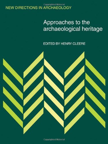 Stock image for Approaches to the Archaeological Heritage (New Directions in Archaeology) for sale by Powell's Bookstores Chicago, ABAA