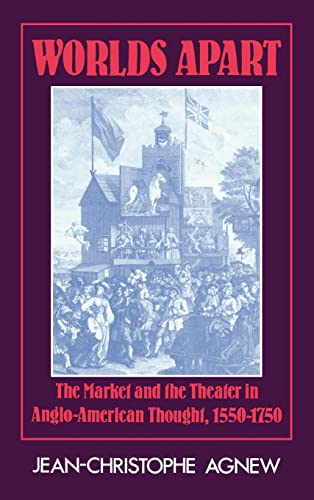 9780521243223: Worlds Apart: The Market and the Theater in Anglo-American Thought, 1550–1750