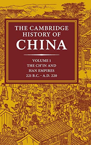 9780521243278: The Cambridge History of China: Volume 1, The Ch'in and Han Empires, 221 BC–AD 220