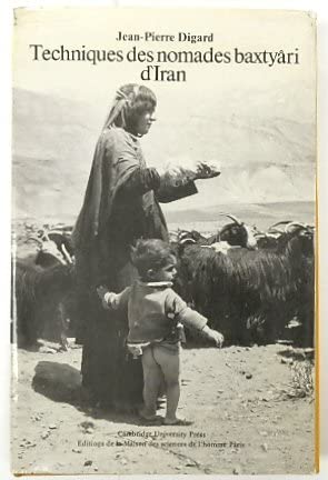 Techniques des Nomades Baxtyari d'Iran (MSH: Collection Production Pastorale et Societe) (9780521243759) by Digard, Jean-Pierre