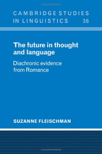 The Future in Thought and Language: Diachronic Evidence from Romance