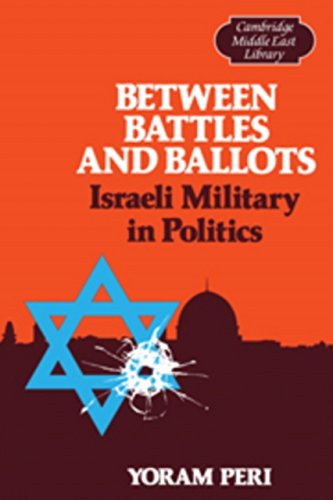 9780521244145: Between Battles and Ballots: Israeli Military in Politics (Cambridge Middle East Library, Series Number 1)