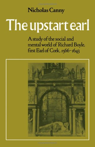 9780521244169: The Upstart Earl: A Study of the Social and Mental World of Richard Boyle, First Earl of Cork, 1566-1643