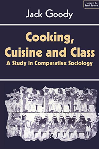 9780521244558: Cooking, Cuisine and Class: A Study in Comparative Sociology