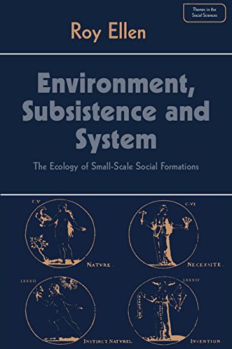 9780521244589: Environment, Subsistence and System: The Ecology of Small-Scale Social Formations (Themes in the Social Sciences)
