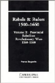 Beispielbild fr Rebels and Rulers, 1500-1660 - Provincial Rebellion Vol. II : Revolutionary Civil Wars, 1560-1660 zum Verkauf von Better World Books