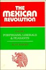 Beispielbild fr The Mexican Revolution: Volume 1, Porfirians, Liberals and Peasants zum Verkauf von PsychoBabel & Skoob Books
