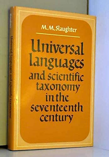 Stock image for Universal Languages and Scientific Taxonomy in the Seventeenth Century. for sale by Fireside Bookshop