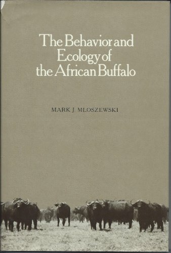 The Behavior and Ecology of the African Buffalo - Mloszewski, Mark J.