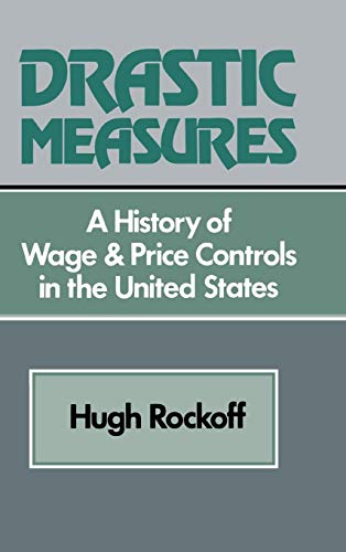 Stock image for Drastic Measure : A History of Wage and Price Controls in the United States for sale by Better World Books