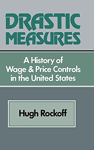 9780521244961: Drastic Measures: A History of Wage and Price Controls in the United States (Studies in Economic History and Policy: USA in the Twentieth Century)