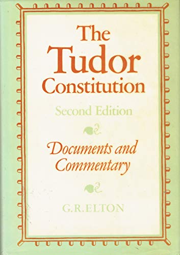 9780521245067: The Tudor Constitution: Documents and Commentary
