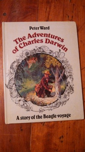 ADVENTURES OF CHARLES DARWIN: A Story of the Beagle Voyage