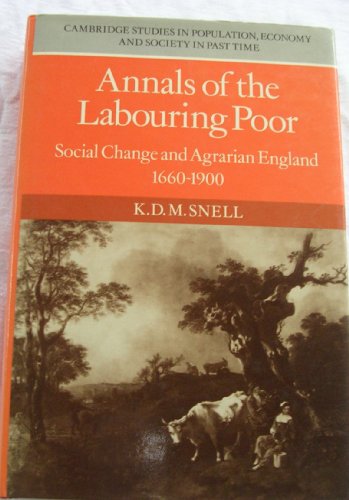 Stock image for Annals of the Laboring Poor : Social Change and Agrarian England, 1660-1900 for sale by Better World Books: West