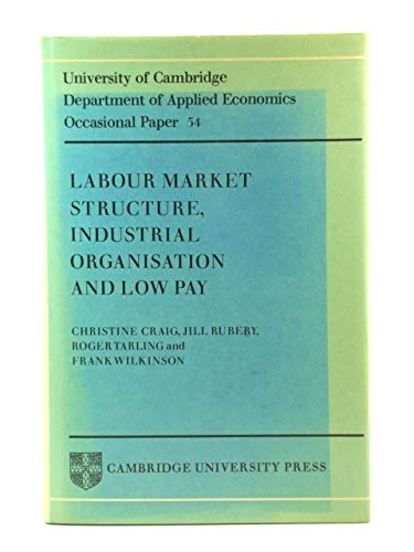 Labour Market Structure, Industrial Organization & Low Pay