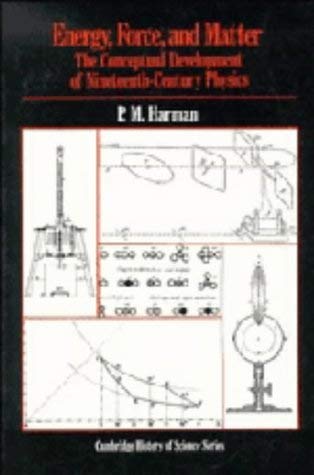 Stock image for Energy, Force and Matter: The Conceptual Development of Nineteenth-Century Physics (Cambridge Studies in the History of Science) for sale by Reliant Bookstore