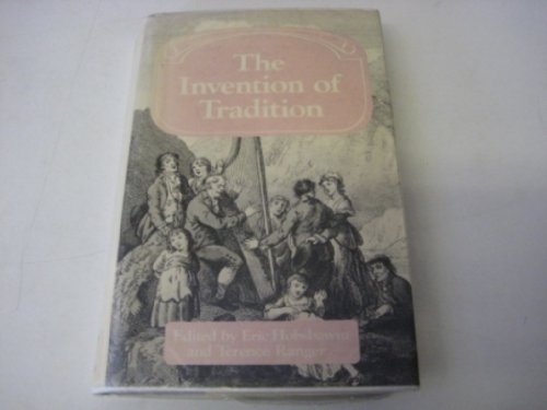 The Invention of Tradition (Past and Present Publications) (9780521246453) by Eric Hobsbawm; Terence O. Ranger