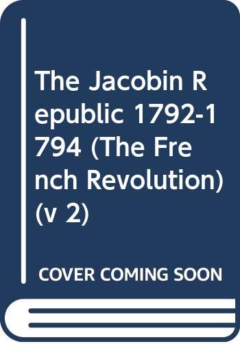 9780521247269: The Jacobin Republic 1792–1794 (The French Revolution, Series Number 2)