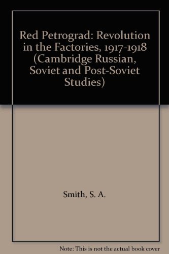 9780521247597: Red Petrograd: Revolution in the Factories, 1917–1918