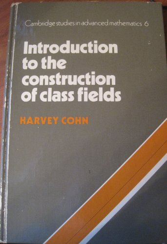 9780521247627: Introduction to the Construction of Class Fields (Cambridge Studies in Advanced Mathematics, Series Number 6)