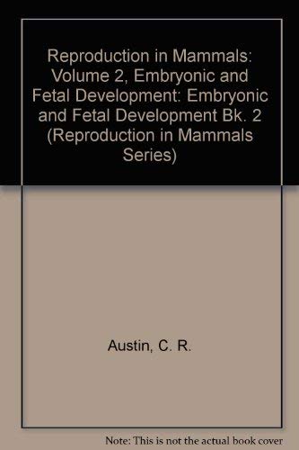 Stock image for Reproduction in Mammals: Volume 2, Embryonic and Fetal Development (Reproduction in Mammals Series, Series Number 10) (Volume 2) for sale by Anybook.com