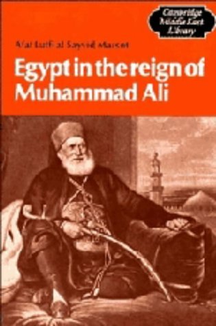 EGYPT IN THE REIGN OF MUHAMMAD ALI (CAMBRIDGE MIDDLE EAST LIBRARY) - Sayyid-Marsot, Afaf Lutfi [author]; Muá ¥ammad Ê»AlÄ« BÄshÄ, Governor of Egypt, 1769-1849 [subject]