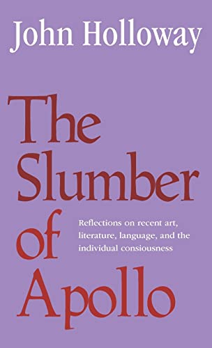 Beispielbild fr The Slumber of Apollo : Reflections on Recent Art, Literature, Language and the Individual Consciousness zum Verkauf von Better World Books