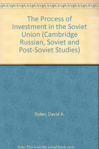 9780521248310: The Process of Investment in the Soviet Union (Cambridge Russian, Soviet and Post-Soviet Studies, Series Number 38)