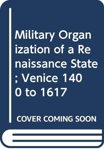 9780521248426: The Military Organisation of a Renaissance State: Venice c.1400 to 1617 (Cambridge Studies in Early Modern History)