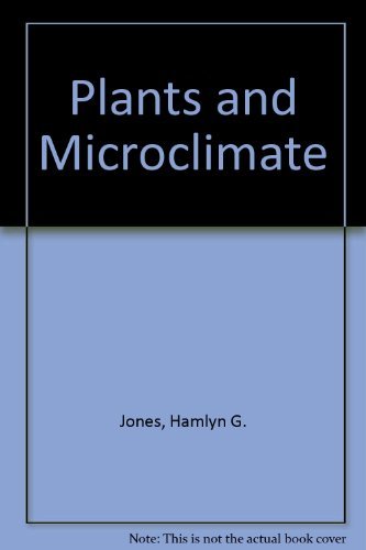 Plants And Microclimate - Hamlyn G. Jones