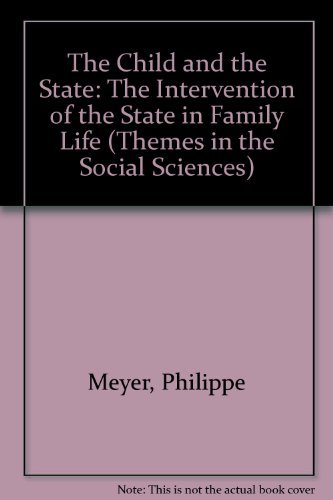 Beispielbild fr The Child and the State : The Intervention of the State in Family Life zum Verkauf von Better World Books