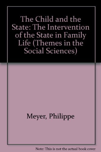 Stock image for The Child and the State : The Intervention of the State in Family Life for sale by Better World Books
