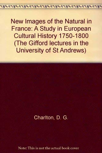 Beispielbild fr New Images of the Natural in France A Study in European Cultural History 1750 1800 zum Verkauf von David's Books