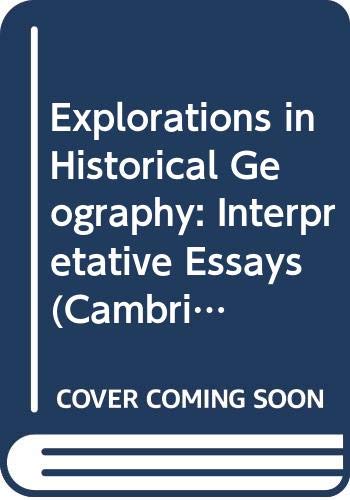 9780521249683: Explorations in Historical Geography: Interpretative Essays