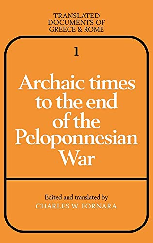 Beispielbild fr Archaic Times to the End of the Peloponnesian War (Translated Documents of Greece and Rome, Series Number 1) zum Verkauf von Powell's Bookstores Chicago, ABAA