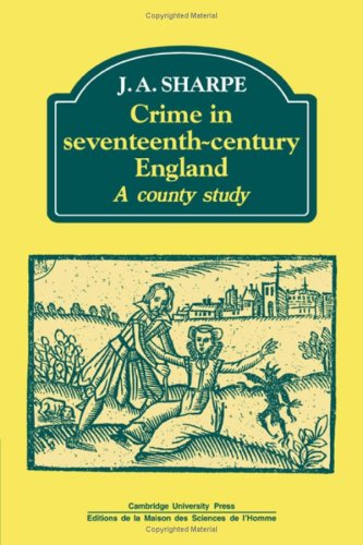 Beispielbild fr Crime in Seventeenth-Century England: A County Study (Past and Present Publications) zum Verkauf von WorldofBooks