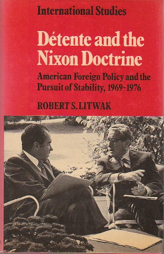 Stock image for Dtente and the Nixon Doctrine: American Foreign Policy and the Pursuit of Stability, 1969-1976 (LSE Monographs in International Studies) for sale by Thomas F. Pesce'