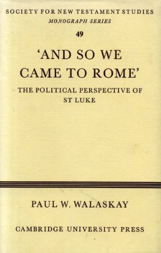 9780521251167: 'And so we Came to Rome ': The Political Perspective of St Luke (Society for New Testament Studies Monograph Series, Series Number 49)