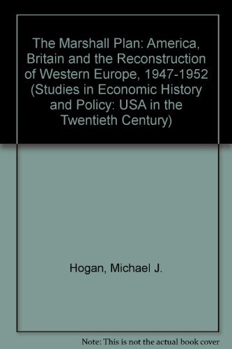 9780521251402: The Marshall Plan: America, Britain and the Reconstruction of Western Europe, 1947–1952 (Studies in Economic History and Policy: USA in the Twentieth Century)