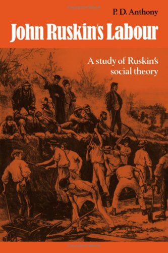 Beispielbild fr John Ruskin's Labour : A Study of Ruskin's Social Theory zum Verkauf von Better World Books