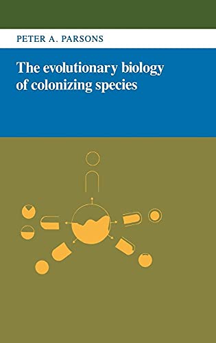 Stock image for The Evolutionary Biology of Colonizing Species [Hardcover] Parsons, Peter Angas for sale by Ericks Books