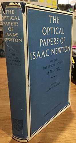 Stock image for The Optical Papers of Isaac Newton. Volume 1: The Optical Lectures, 1670-1672. Edited by Alan E. Shapiro. for sale by G. & J. CHESTERS