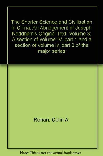 The Shorter Science and Civilisation in China: Volume 3 - Ronan, Colin A.