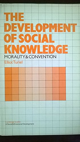 9780521253093: The Development of Social Knowledge: Morality and Convention (Cambridge Studies in Social and Emotional Development)