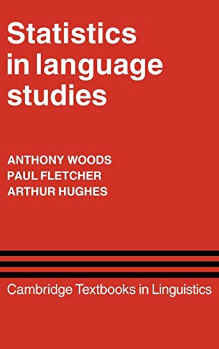 Statistics in Language Studies (Cambridge Textbooks in Linguistics) (9780521253260) by Woods, Anthony; Fletcher, Paul; Hughes, Arthur