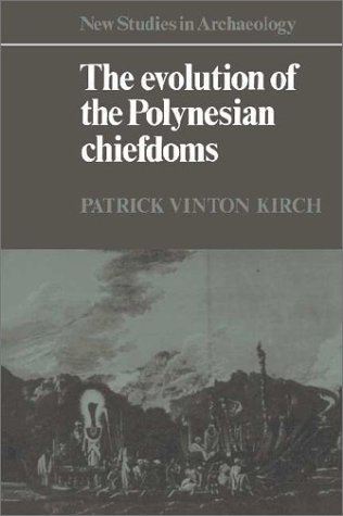 Beispielbild fr The Evolution of the Polynesian Chiefdoms (New Studies in Archaeology) zum Verkauf von The Book Bin