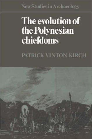 Imagen de archivo de The Evolution of the Polynesian Chiefdoms (New Studies in Archaeology) a la venta por The Book Bin