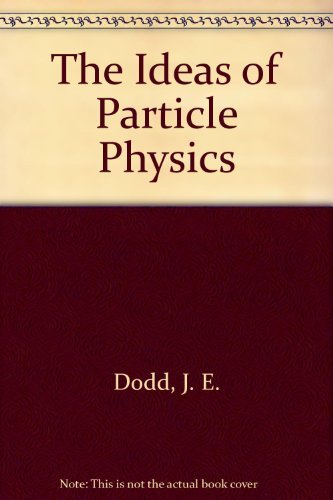 9780521253383: The Ideas of Particle Physics